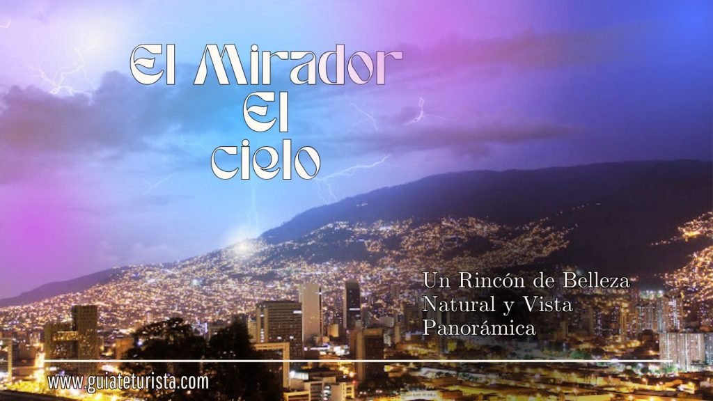Descubre El Mirador El Cielo en Medellín