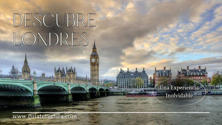Descubre Londres: Una Experiencia Inolvidable